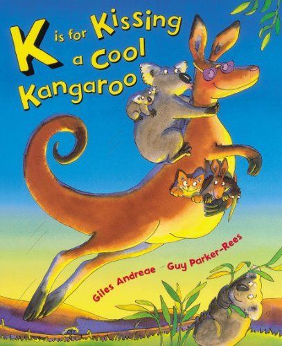 K is for Kissing a Cool Kangaroo: Andreae/Parker-Rees (engl.) 27 S.