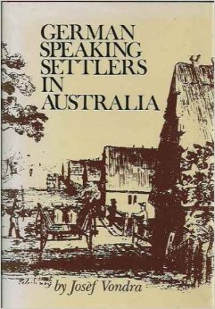 German Speaking Settlers in Australia: Josekf Vondra (engl.)  286 S.