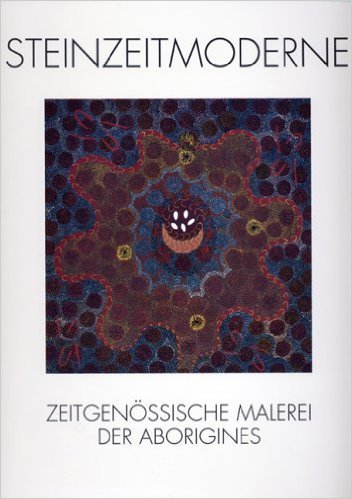 Steinzeitmoderne Zeitgenössische Malerei der Aborigines (dt.) 56 S.