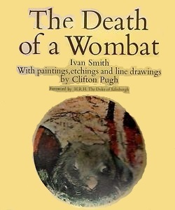 The Death of a Wombat: Ivan Smith/Clifton Pugh (engl.)  80 S.