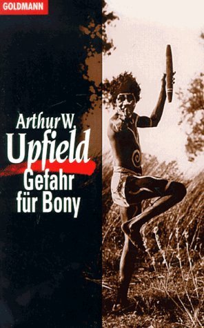 Gefahr für Bony: Arthur Upfield (dt.) 186 S.