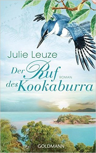 Der Ruf des Kookaburra: Julie Leuze (dt.) 416 S.