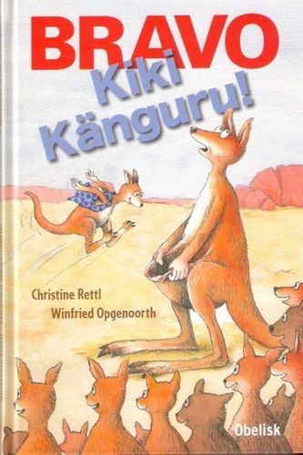 Bravo Kiki Känguru!: Christine Rettl (dt.) 64 S.