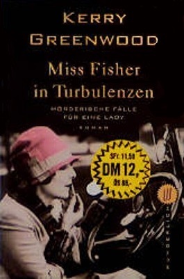 Miss Fisher in Turbulenzen: Kerry Greenwood (dt.) 246 S.