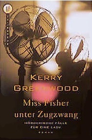 Miss Fisher unter Zugzwang: Kerry Greenwood (dt.) 237 S.
