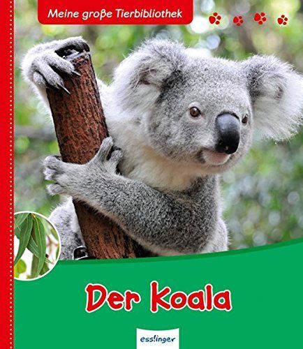 Der Koala: Meine große Tierbibliothek (dt.) 32 S.