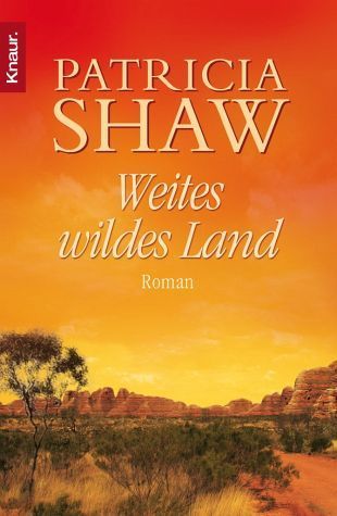 Weites wildes Land: Patricia Shaw (dt.) S.