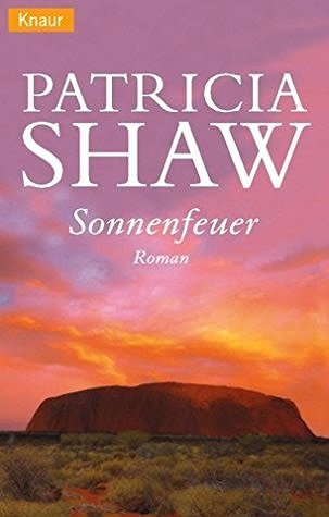 Sonnenfeuer: Patricia Shaw (dt.) 652 S.