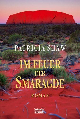 Im Feuer der Smaragde: Patricia Shaw (dt.) 606 S.