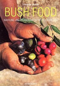 Bush Food - Nahrung und Pflanzenmedizin der Aborigines: J. Isaacs (dt.) 256 S.