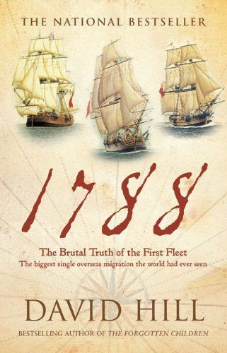 1788 The Brutal Truth of the First Fleet: David Hill (engl.) 392 S.