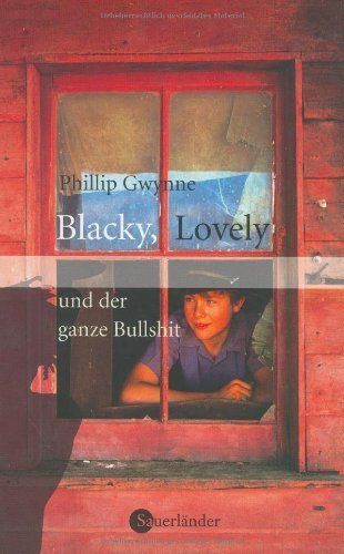 Blacky, Lovely und der ganze Bullshit: Phillip Gwynne (dt.) 380 S.