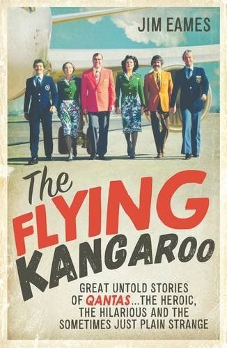 The Flying Kangaroo (Qantas): Jim Eames (engl.) 344 S.