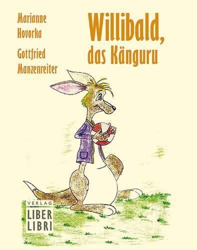 Willibald, das Känguru: Marianne Hovorka (dt.) 50 S.