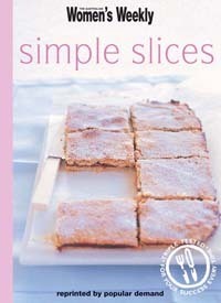 simple slices: The Australian Women's Weekly cookbooks (engl.) 64 S.