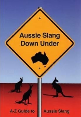 Aussie Slang Down Under: Dianne McInnes (engl.) 72 S.