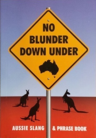 No Blunder Down Under Aussie Slang & Phrase Book (engl.) 72 S.