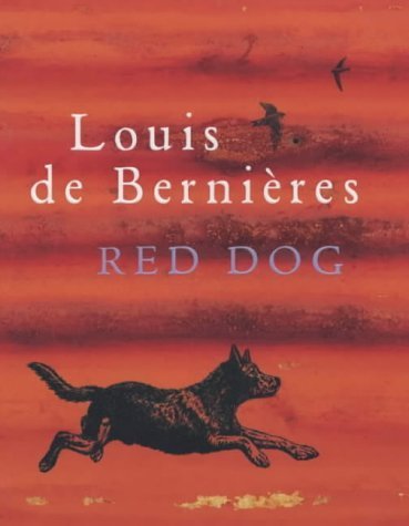 Red Dog: Louis de Bernières (engl.) 120 S.