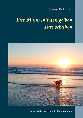 Der Mann mit den gelben Turnschuhen: Marion Birkenbeil (dt.) 468 S.