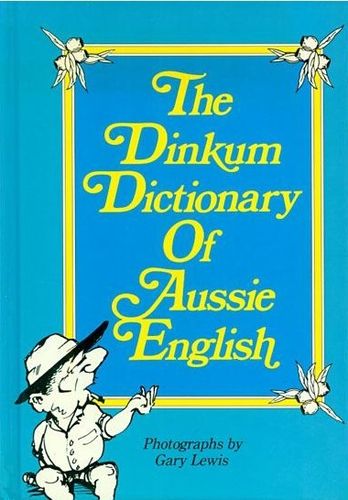 The Dinkum Dictionary of Aussie English (engl.)  S.