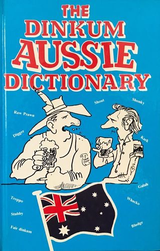 The Dinkum Aussie Dictionary: M. Speewa (engl.) 60 S.
