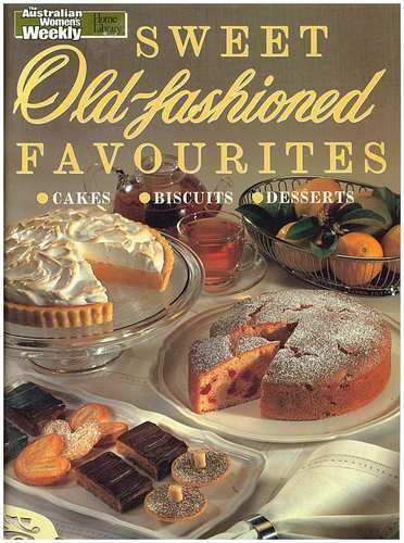 Sweet Old-Fashioned Favourites: The Australian Women's Weekly cookbooks (engl.) 120 S.