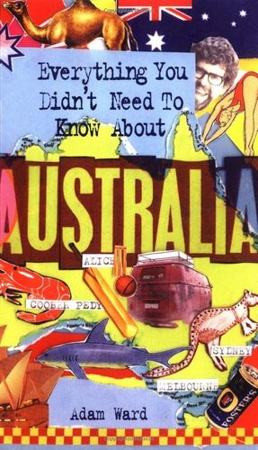 Everything You Didn't Need to Know About Australia (engl.) 202 S.