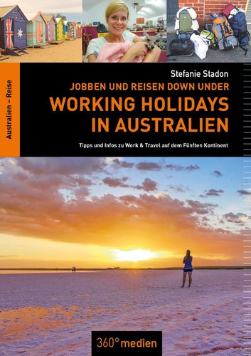 Working Holidays In Australien: Stefanie Stadon (dt.) 236 S.