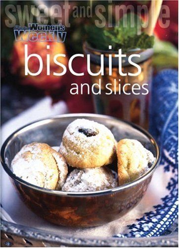 Biscuits and Slices: The Australian Women's Weekly cookbooks (engl.) 64 S.