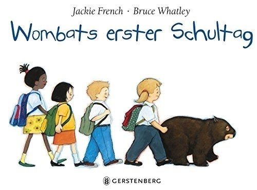 Wombats erster Schultag: Jackie French/Bruce Whatley (dt.)  32 S.
