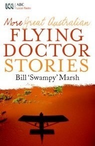 More Great Australian Flying Doctor Stories: Bill Marsh (engl.)  S.