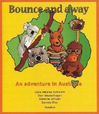Bounce and away An adventure in Australia/Hops und weg Ein Abenteuer in Australien (engl./dt.) 88 S.