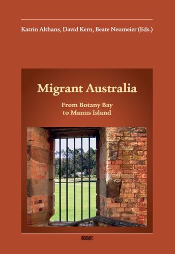 Migrant Australia: K. Althans/D. Kern/B Neumeier (eds) (engl.) 202 S.
