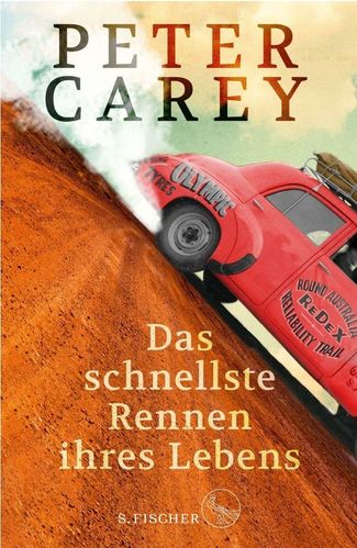 Das schnellste Rennen ihres Lebens: Peter Carey (dt.) 464 S.