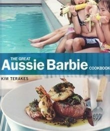 The Great Aussie Barbie Cookbook: Tim Terakes (engl.) 172 S.
