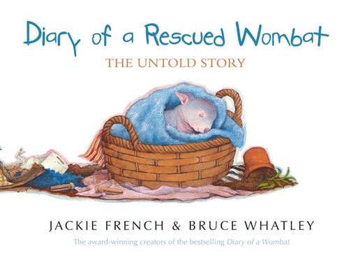 Diary of a Rescued Wombat: Bruce Whatley/Jackie French (engl.) 32 S.