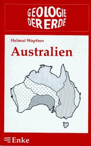 Australien Geologie der Erde: Helmut Wopfner (dt.) 210 S.